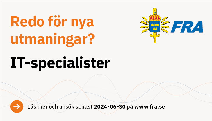 IT-specialister till FRA. Sista ansökan 30 juni 2024. (Länk öppnas i nytt fönster.)